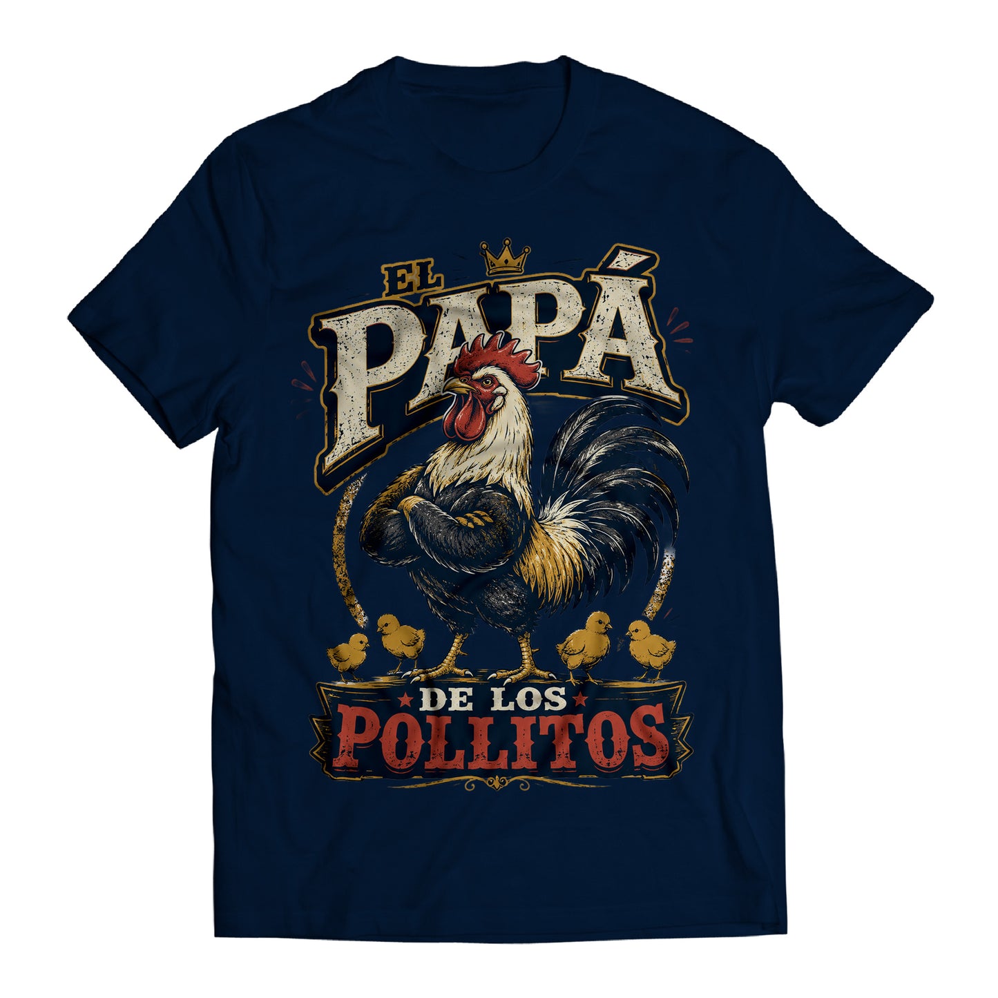 El Papá de los Pollitos T-Shirt – Funny Spanish Rooster Dad Tee