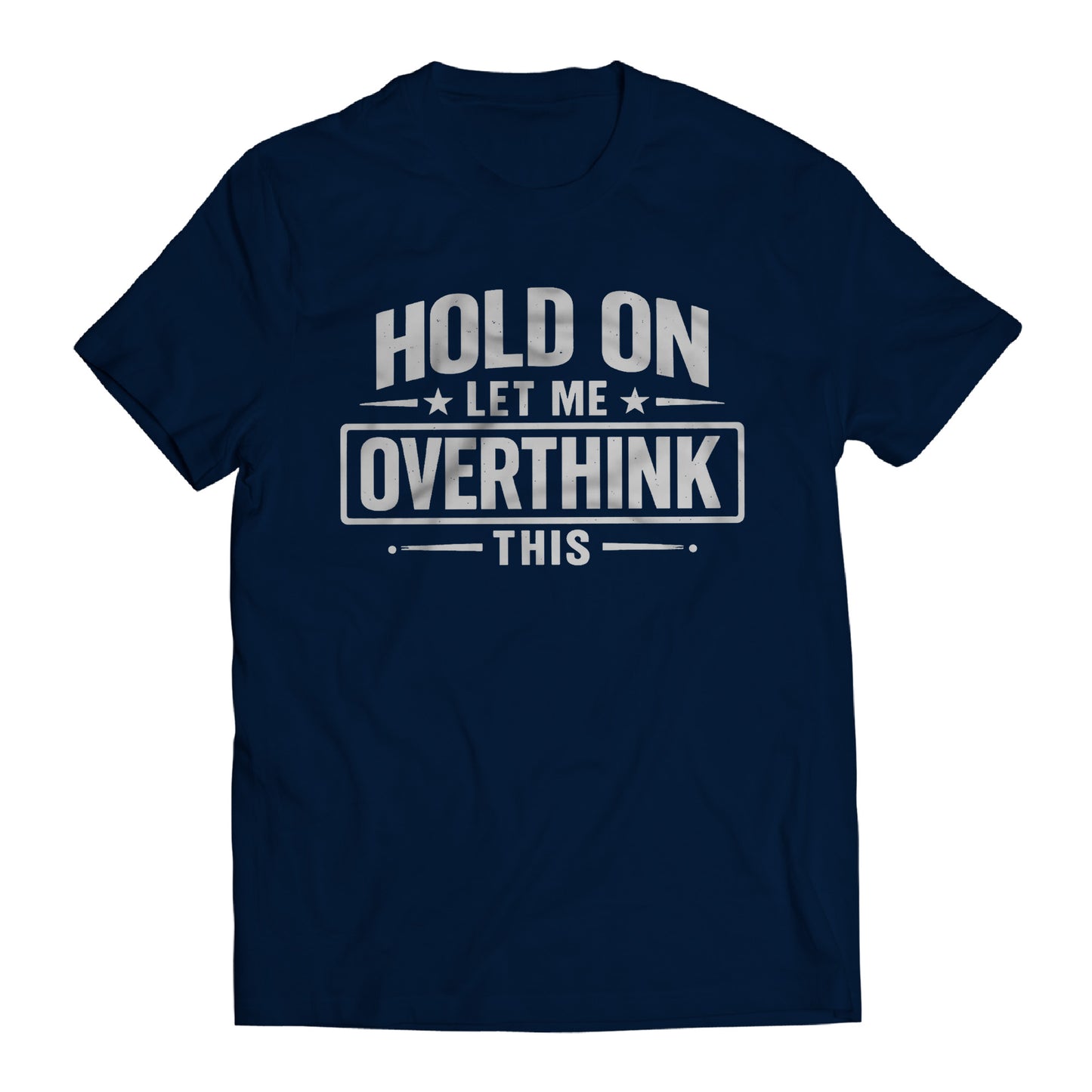Hold On Let Me Overthink This Shirt, Funny Overthinking Tee, Anxiety Humor Shirt, Introvert Gift, Sarcastic Mental Health T-Shirt, Relatable Graphic Tee