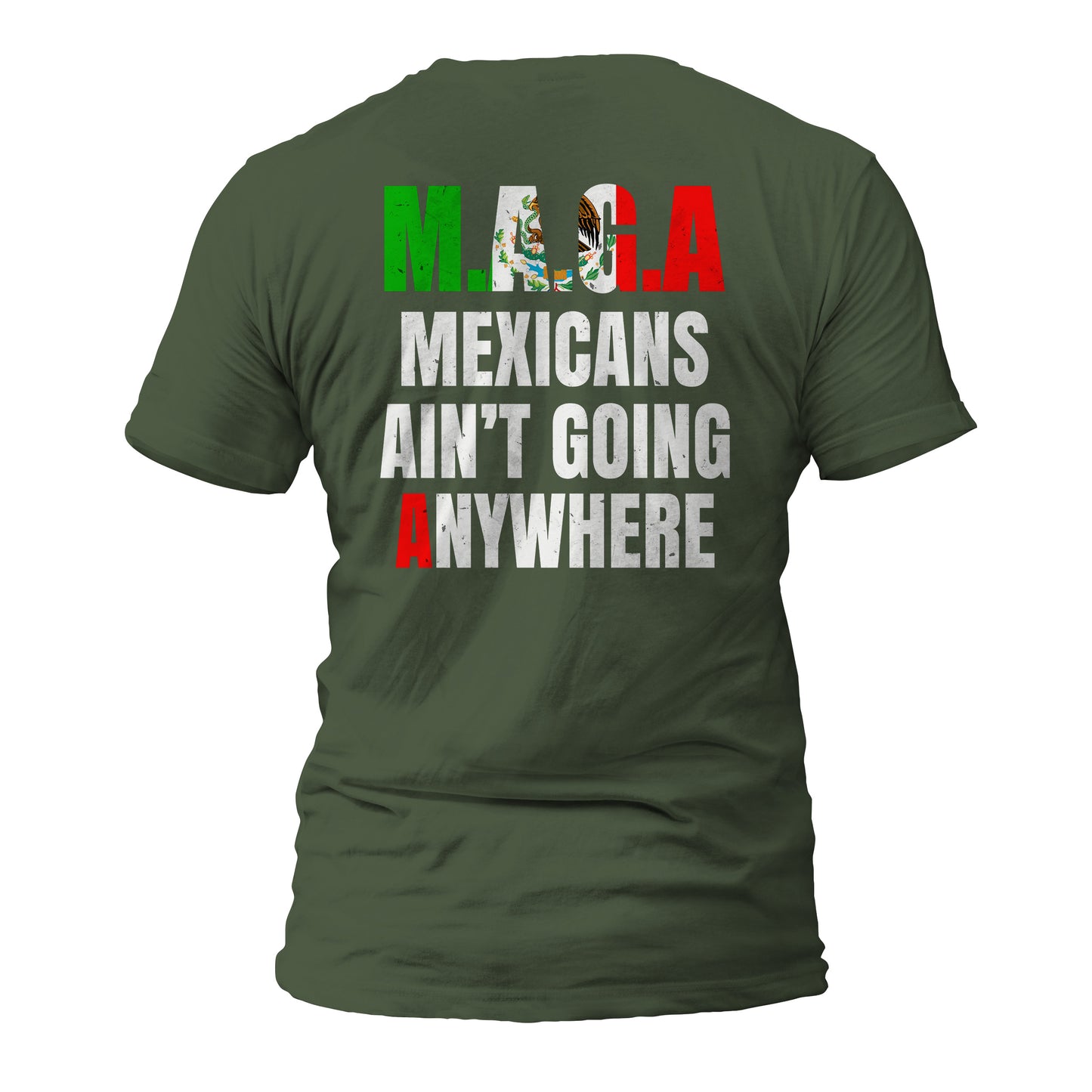 MAGA Mexicans Ain't Going Anywhere Short Sleeve T-Shirt