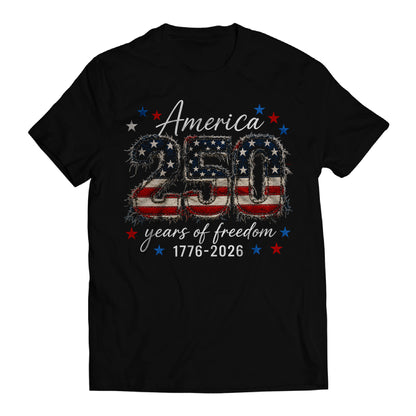America 250 Years of Freedom Shirt, Patriotic 1776-2026 Tee, USA 250th Anniversary Shirt, Fourth of July Graphic Tee, Patriotic Shirt