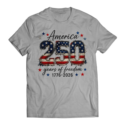 America 250 Years of Freedom Shirt, Patriotic 1776-2026 Tee, USA 250th Anniversary Shirt, Fourth of July Graphic Tee, Patriotic Shirt