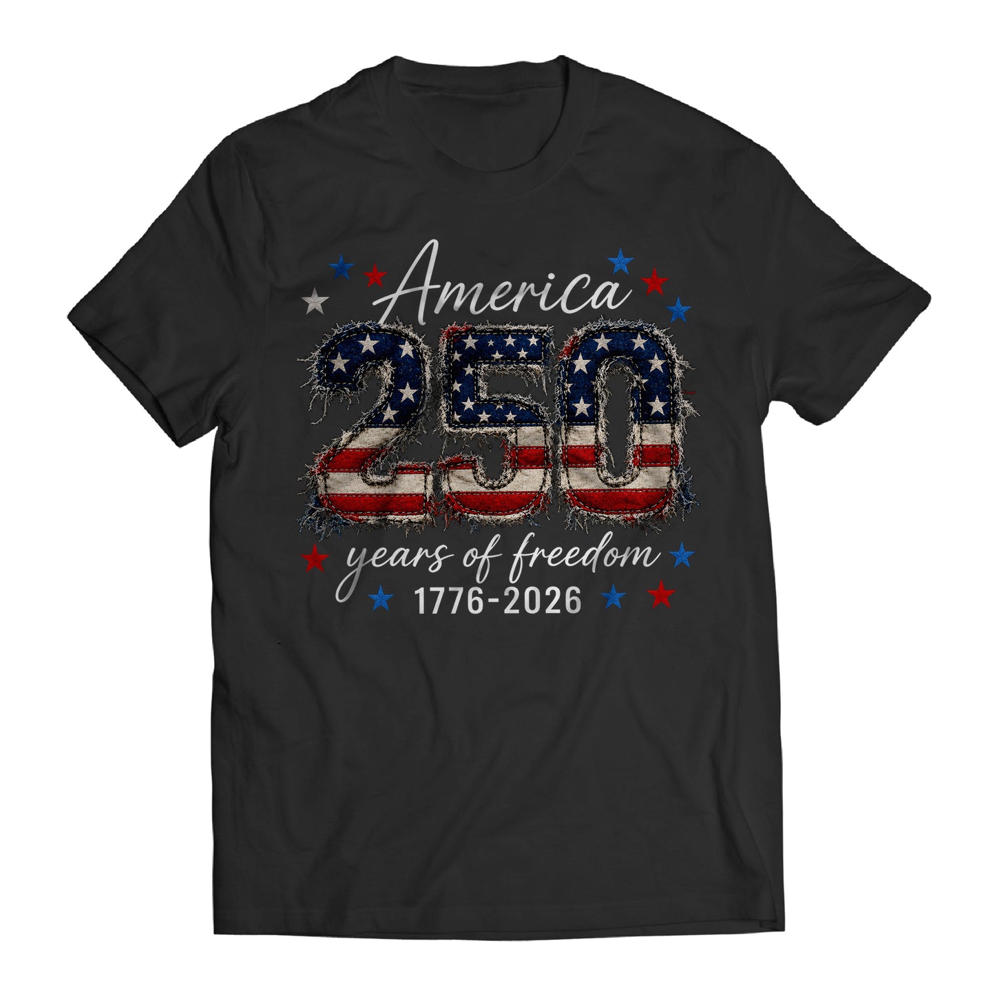 America 250 Years of Freedom Shirt, Patriotic 1776-2026 Tee, USA 250th Anniversary Shirt, Fourth of July Graphic Tee, Patriotic Shirt