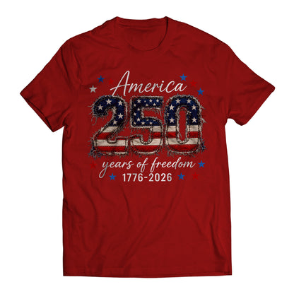 America 250 Years of Freedom Shirt, Patriotic 1776-2026 Tee, USA 250th Anniversary Shirt, Fourth of July Graphic Tee, Patriotic Shirt