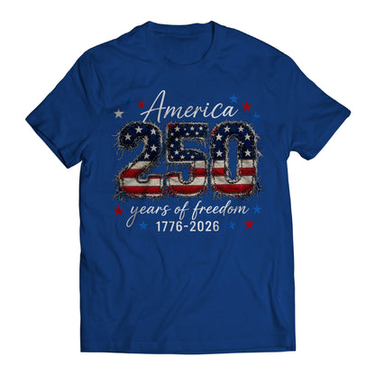 America 250 Years of Freedom Shirt, Patriotic 1776-2026 Tee, USA 250th Anniversary Shirt, Fourth of July Graphic Tee, Patriotic Shirt