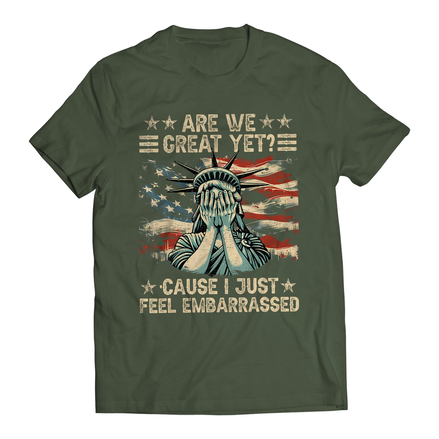 Are We Great Yet? Cause I Just Feel Embarrassed Democratic Party Funny Sarcastic Anti-Trump T-Shirt