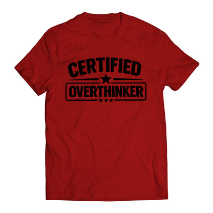 Certified Overthinker Shirt, Funny Overthinking Tee, Anxiety Humor Shirt, Introvert Gift, Sarcastic Mental Health Shirt, Relatable Graphic Tee
