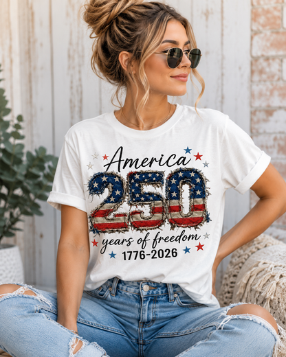 America 250 Years of Freedom Shirt, Patriotic 1776-2026 Tee, USA 250th Anniversary Shirt, Fourth of July Graphic Tee, Patriotic Shirt