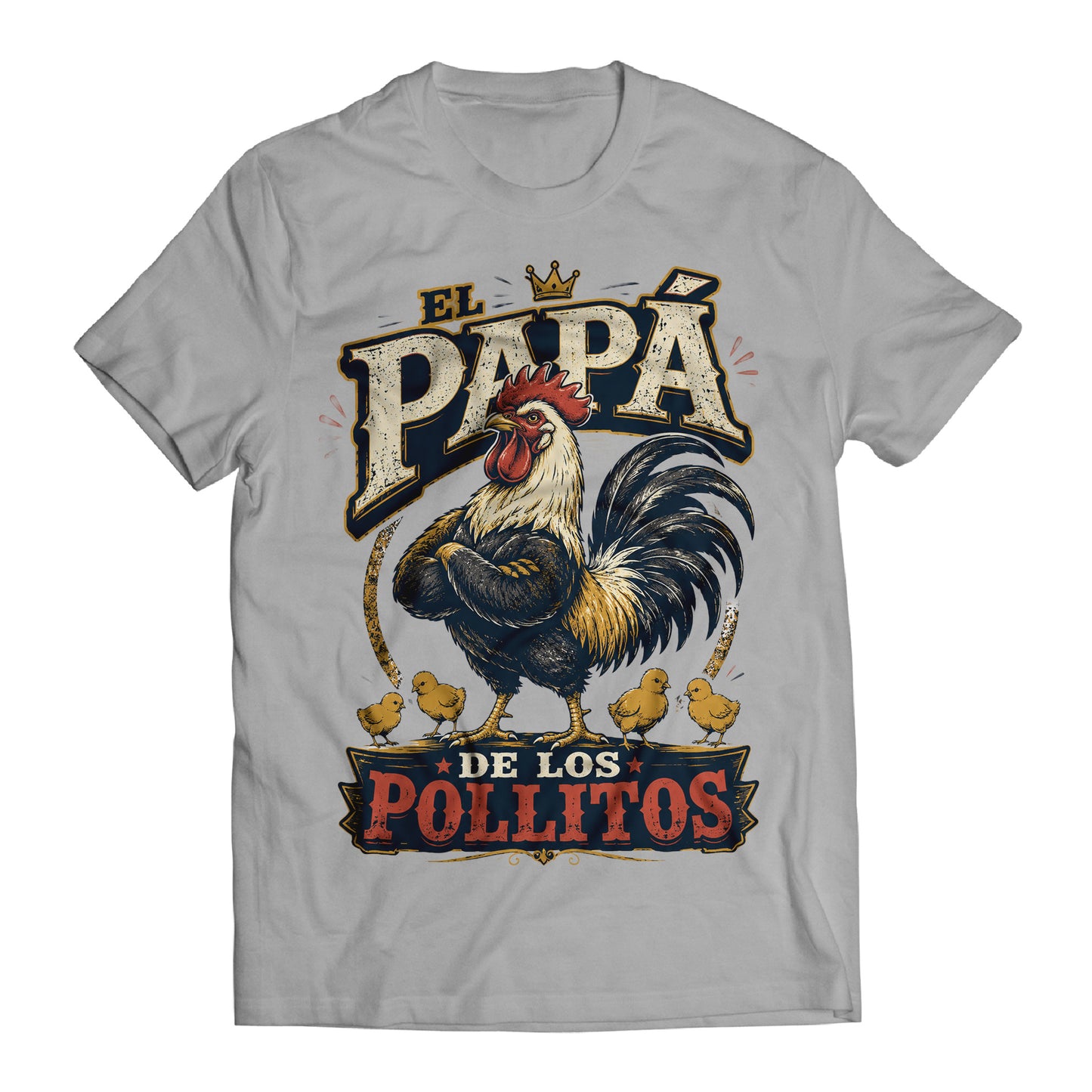 El Papá de los Pollitos T-Shirt – Funny Spanish Rooster Dad Tee