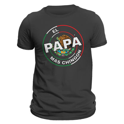 El Papa Mas Chingon Mexico Mexican Flag Fathers Day Dia Del Padre T-Shirt