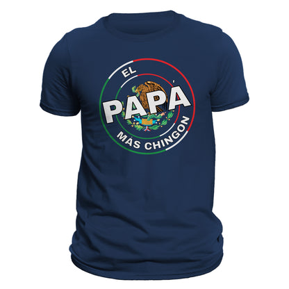 El Papa Mas Chingon Mexico Mexican Flag Fathers Day Dia Del Padre T-Shirt