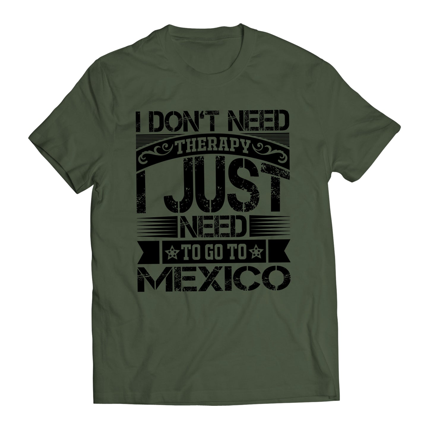 I Don't Need Therapy I Just Want To Go To Mexico Short Sleeve T-Shirt- Playera De Mexico