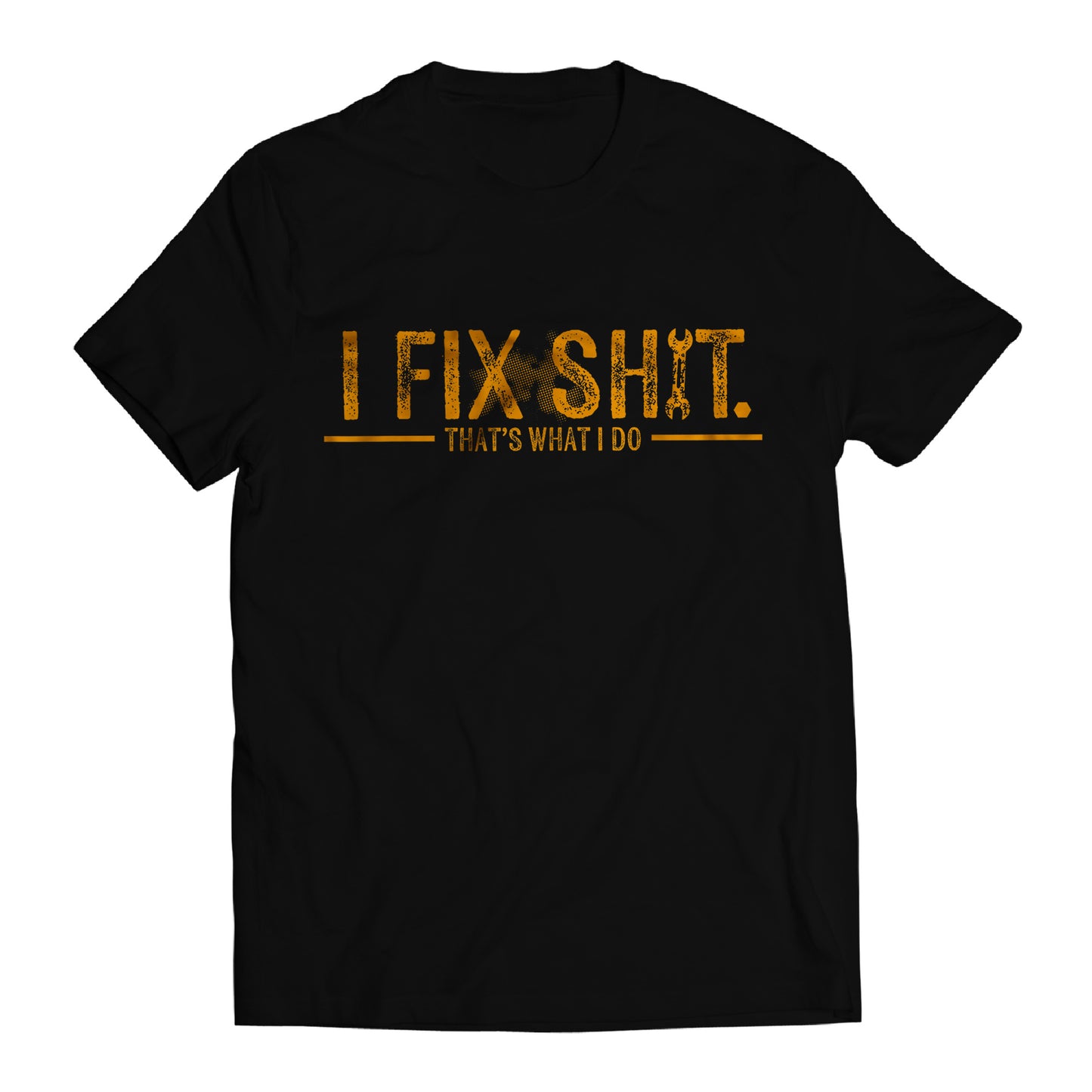 I Fix Shit That's What I Do Dad Mechanic Handyman T-Shirt