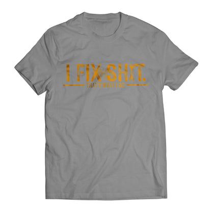 I Fix Shit That's What I Do Dad Mechanic Handyman T-Shirt
