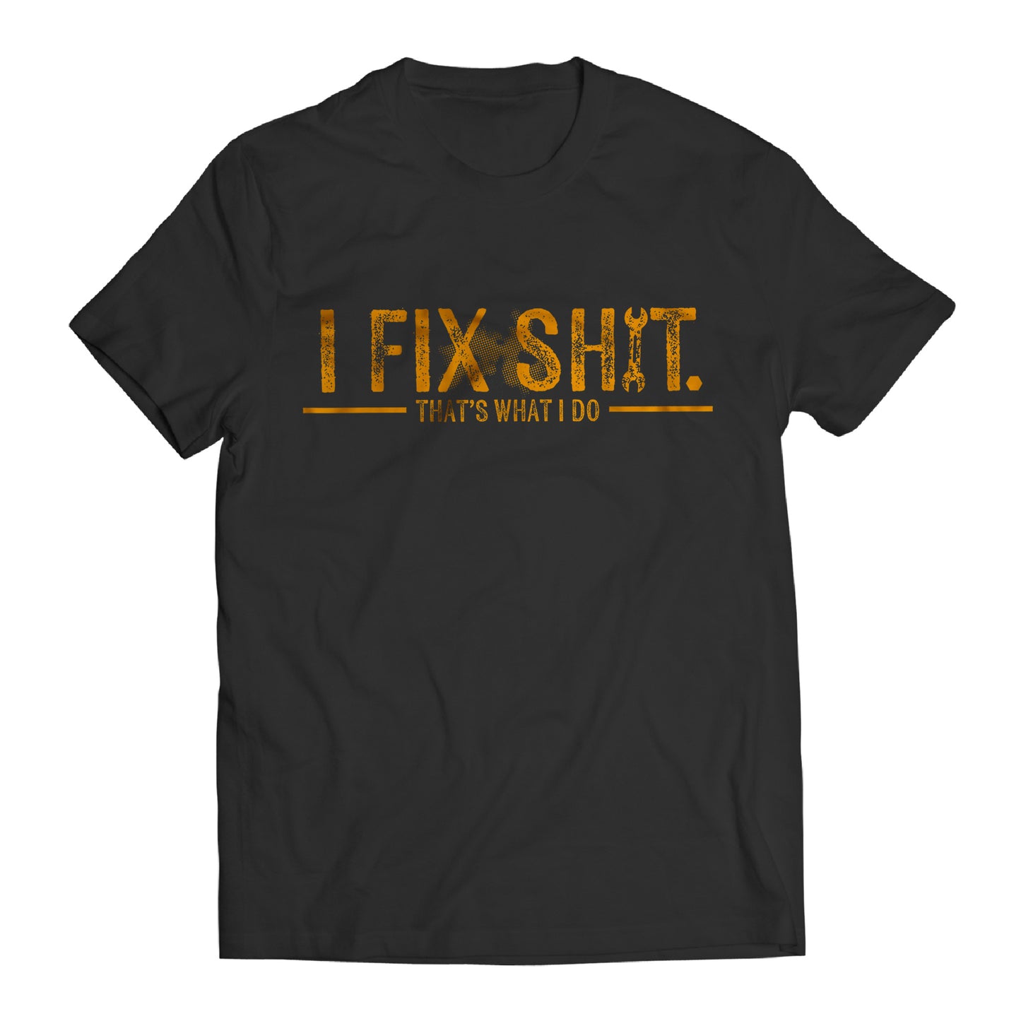 I Fix Shit That's What I Do Dad Mechanic Handyman T-Shirt