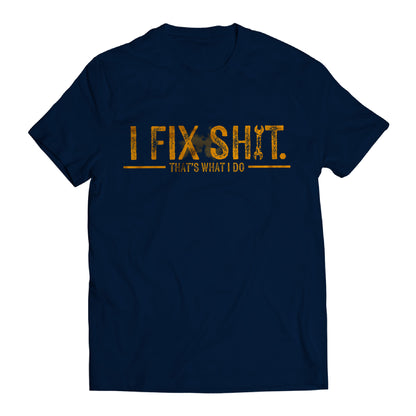I Fix Shit That's What I Do Dad Mechanic Handyman T-Shirt