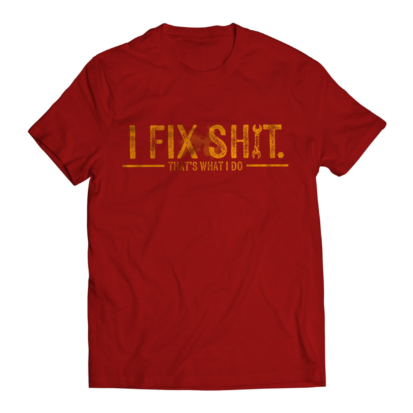 I Fix Shit That's What I Do Dad Mechanic Handyman T-Shirt