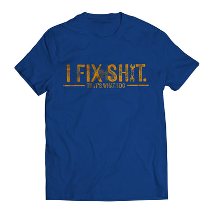I Fix Shit That's What I Do Dad Mechanic Handyman T-Shirt