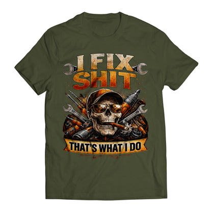 I Fix Shit That's What I Do Skull Dad Mechanic Handyman T-Shirt