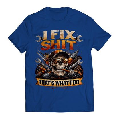I Fix Shit That's What I Do Skull Dad Mechanic Handyman T-Shirt