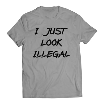I Just Look Illegal Immigrant Men's T-Shirt