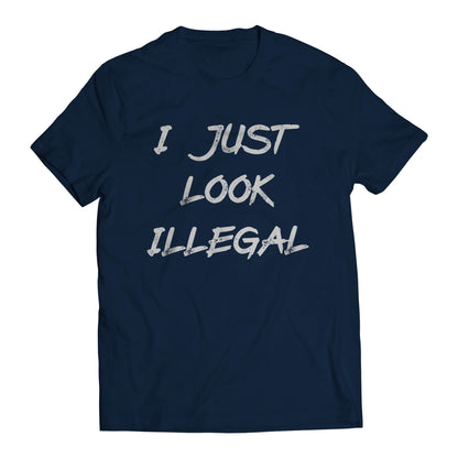 I Just Look Illegal Immigrant Men's T-Shirt