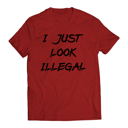 I Just Look Illegal Immigrant Men's T-Shirt