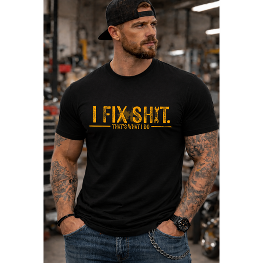 I Fix Shit That's What I Do Dad Mechanic Handyman T-Shirt
