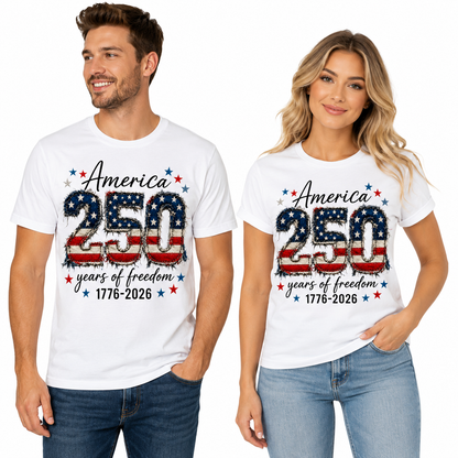 America 250 Years of Freedom Shirt, Patriotic 1776-2026 Tee, USA 250th Anniversary Shirt, Fourth of July Graphic Tee, Patriotic Shirt
