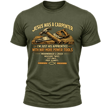 Jesus Was a Carpenter T-Shirt for Men, Christian Faith Woodworker Shirt, Funny Carpenter Handyman Gift Tee