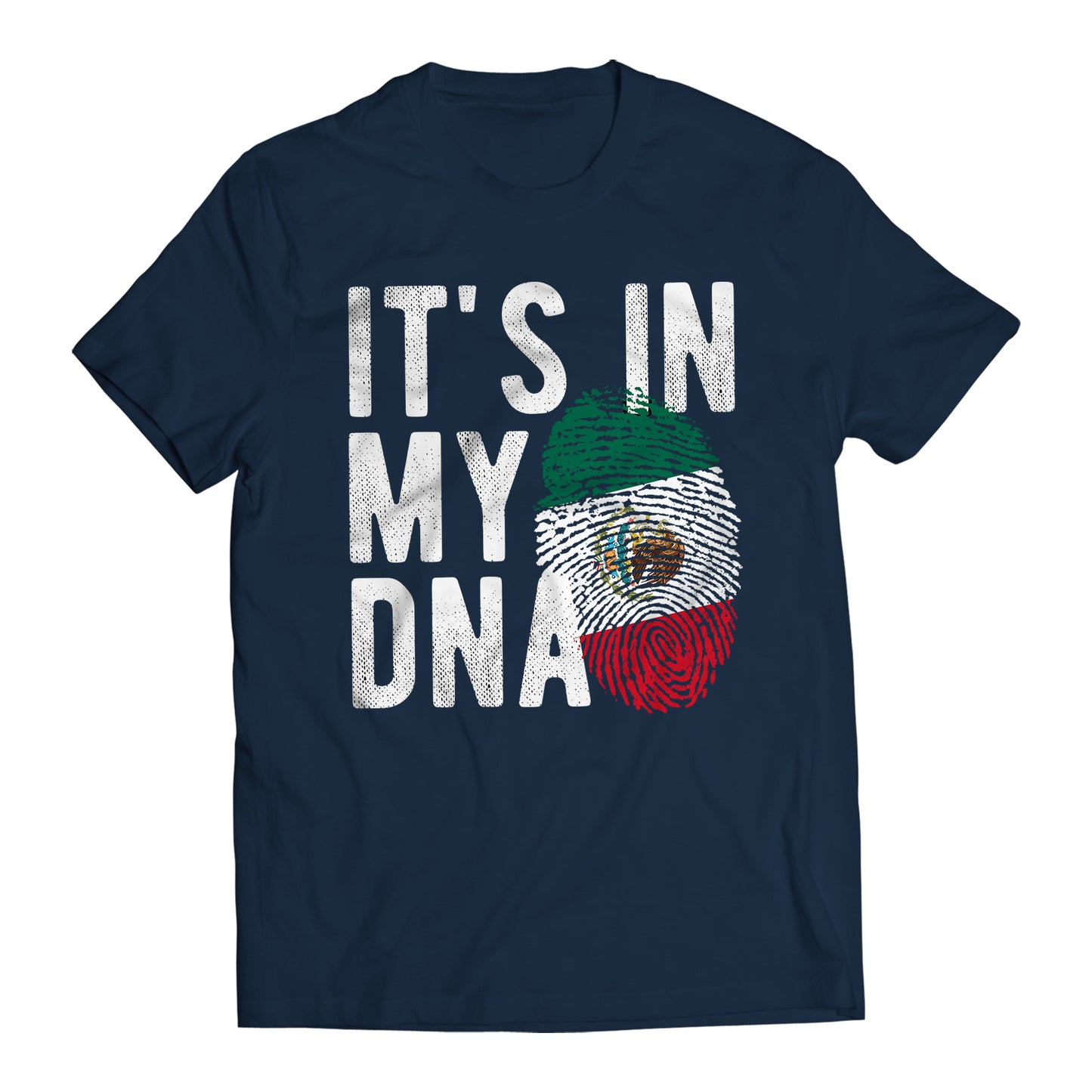 Mexico It's In My DNA Mexican Patriot Short Sleeve T-Shirt- Playera Patriota De Mexico
