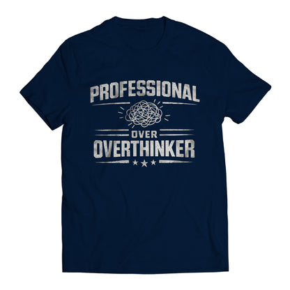 Professional Overthinker Shirt, Funny Overthinking T-Shirt, Anxiety Humor Tee, Introvert Gift, Mental Health Humor Shirt, Relatable Graphic Tee