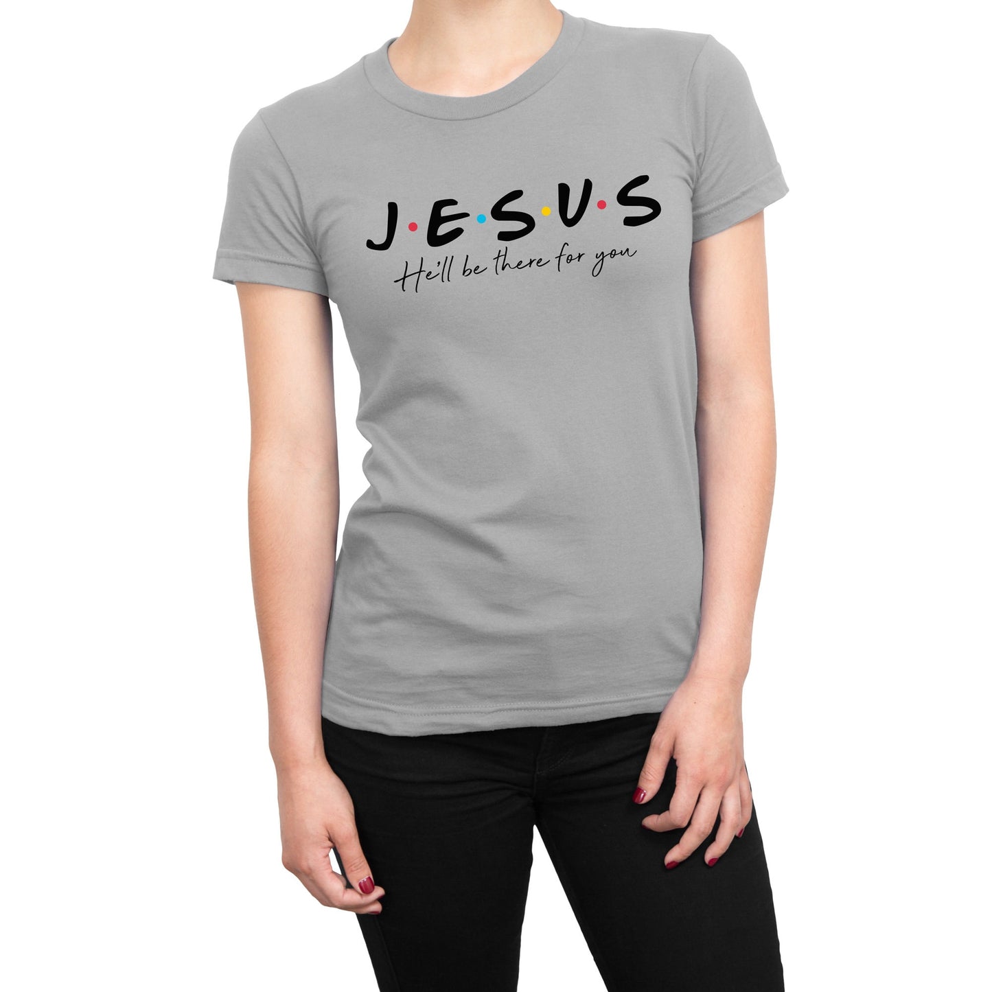 Jesus He'll Be There For You Friends Style T-Shirt
