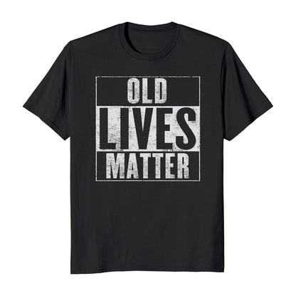 Old Lives Matter Elderly Senior Birthday Gift Men's T-Shirt