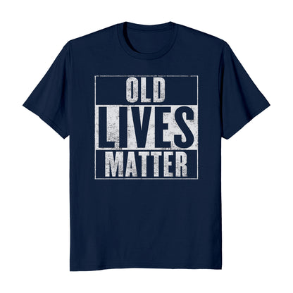 Old Lives Matter Elderly Senior Birthday Gift Men's T-Shirt